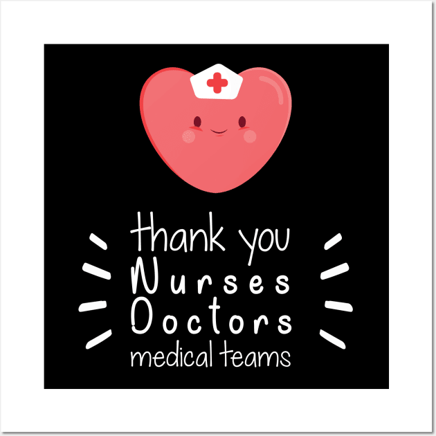 Thank You Nurses Doctors Medical Teams,  Heart Hero For Nurse And Doctor,  Front Line Workers Are My Heroes Wall Art by wiixyou
